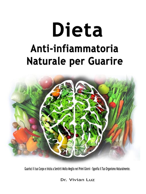 Title details for Dieta Anti-infiammatoria Naturale per Guarire by Dr. Vivian Luz - Available
